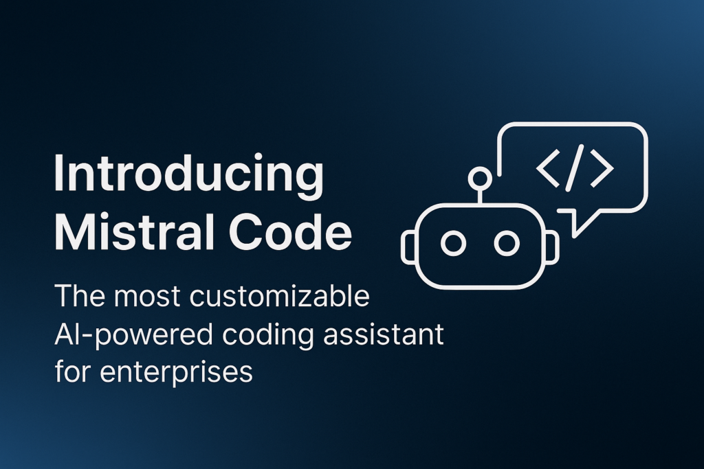 mistral-ai-introduces-mistral-code:-a-customizable-ai-coding-assistant-for-enterprise-workflows