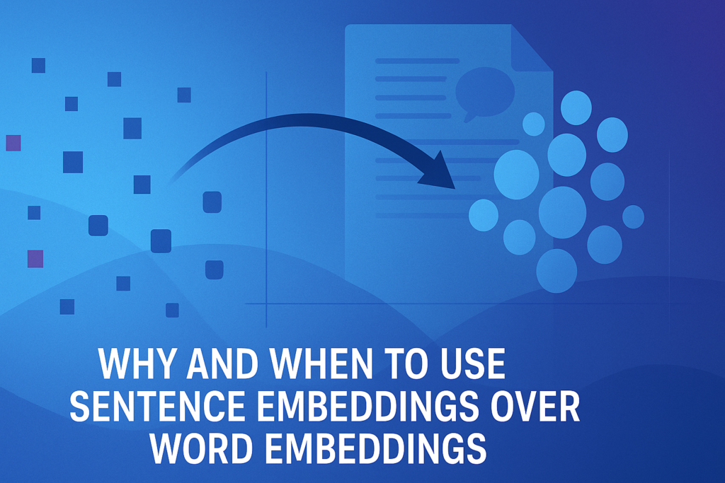 why-and-when-to-use-sentence-embeddings-over-word-embeddings