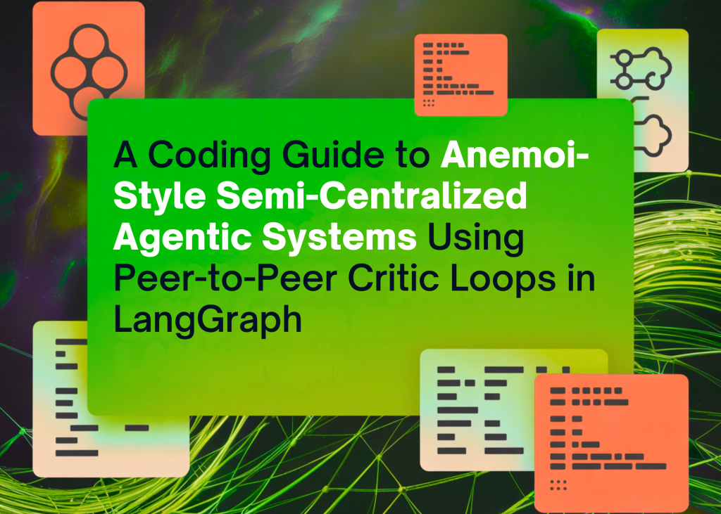 a-coding-guide-to-anemoi-style-semi-centralized-agentic-systems-using-peer-to-peer-critic-loops-in-langgraph