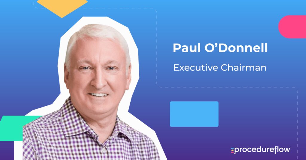paul-o’donnell-serving-as-executive-chairman,-supporting-procedureflow’s-continued-growth