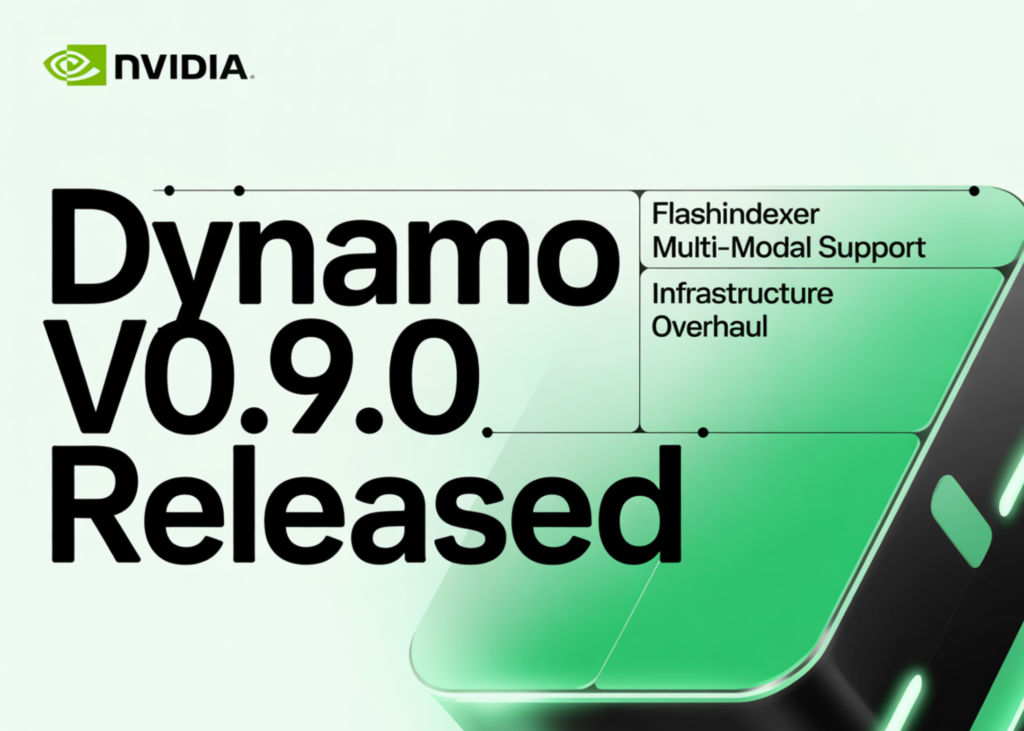 nvidia-releases-dynamo-v09.0:-a-massive-infrastructure-overhaul-featuring-flashindexer,-multi-modal-support,-and-removed-nats-and-etcd