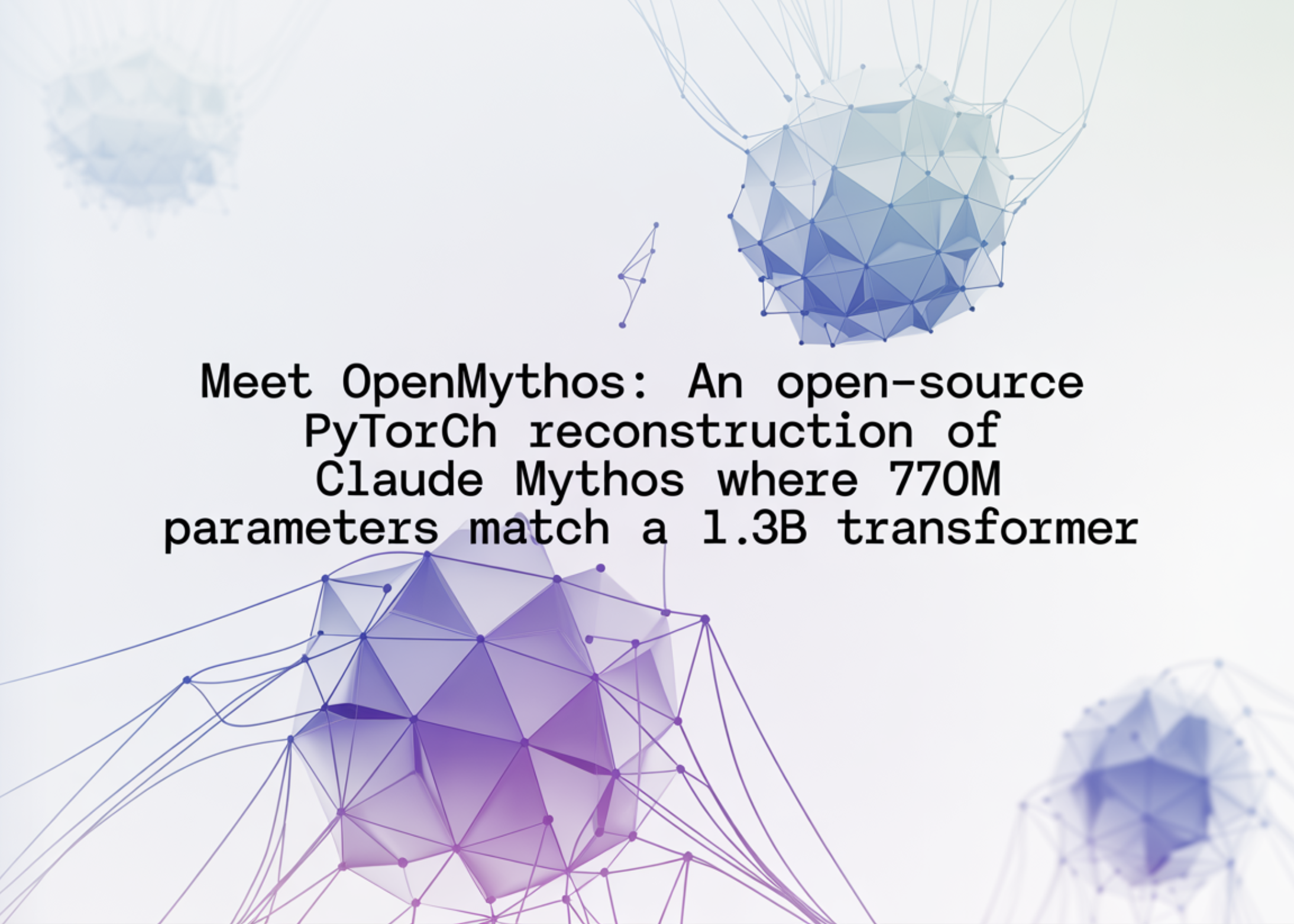 meet-openmythos:-an-open-source-pytorch-reconstruction-of-claude-mythos-where-770m-parameters-match-a-1.3b-transformer