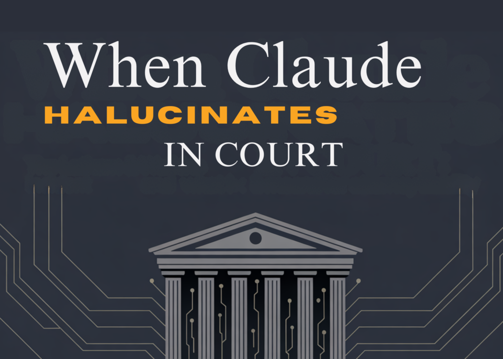 when-claude-hallucinates-in-court:-the-latham-&-watkins-incident-and-what-it-means-for-attorney-liability