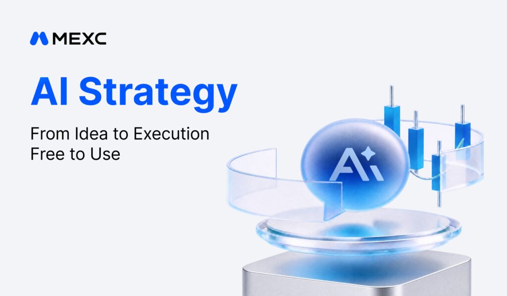 mexc-launches-ai-strategy,-advancing-its-end-to-end-ai-trading-ecosystem