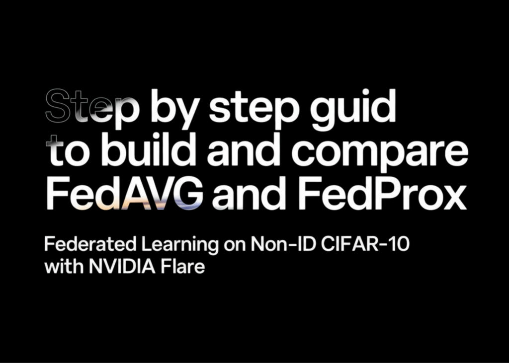 step-by-step-guide-to-build-and-compare-fedavg-and-fedprox-federated-learning-on-non-iid-cifar-10-with-nvidia-flare