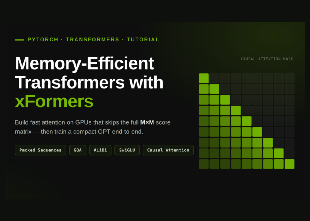 how-to-build-memory-efficient-transformers-with-xformers-using-packed-sequences,-gqa,-alibi,-swiglu,-and-causal-attention