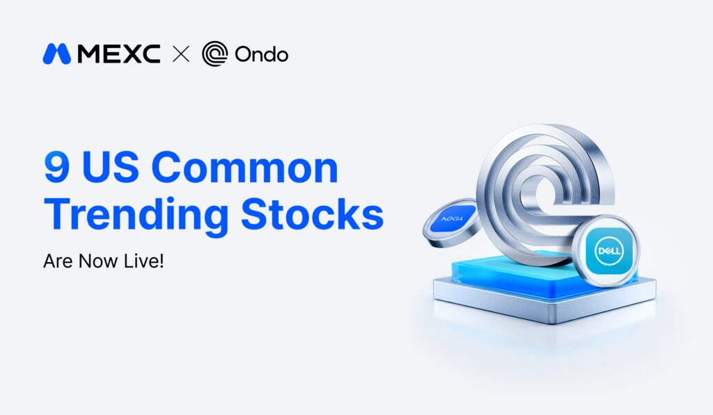 mexc-adds-nine-ondo-tokenized-stocks-covering-ai,-semiconductors,-and-optical-communications