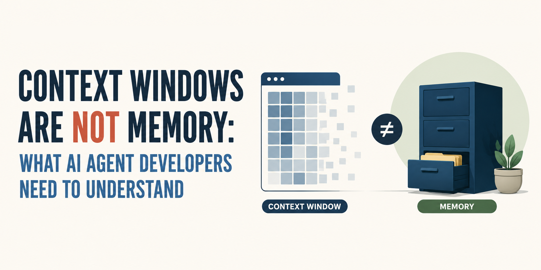 context-windows-are-not-memory:-what-ai-agent-developers-need-to-understand