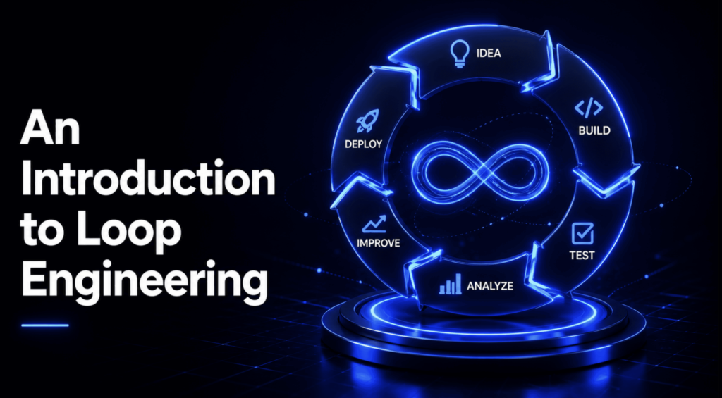 an-introduction-to-loop-engineering