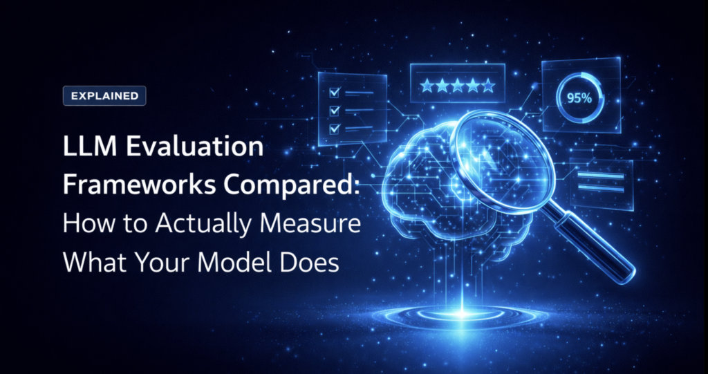 llm-evaluation-frameworks-compared:-how-to-actually-measure-what-your-model-does
