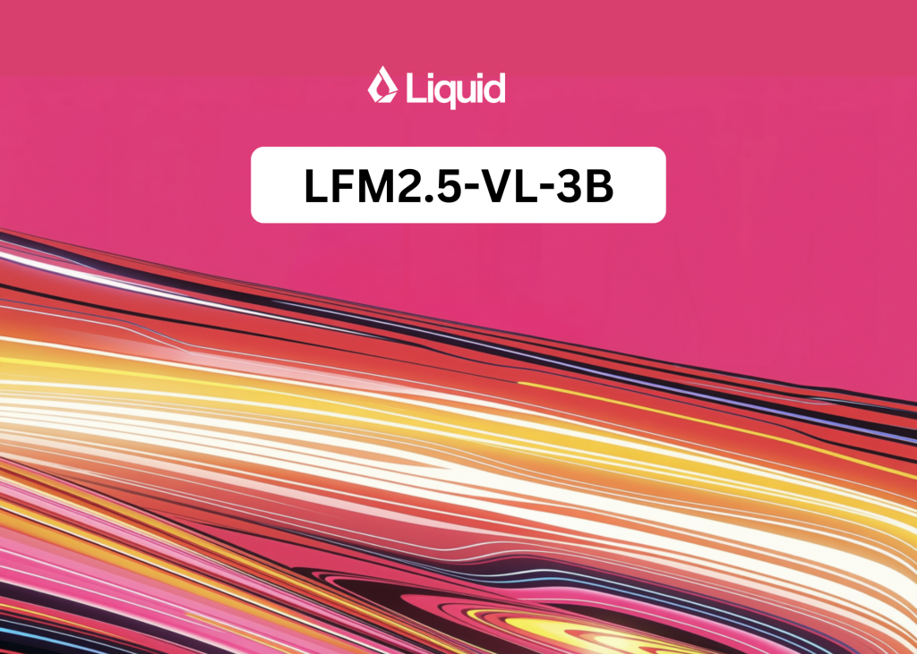 liquid-ai-releases-lfm2.5-vl-3b:-a-3b-vision-language-model-that-reads-screens,-grounds-objects,-and-calls-tools-on-device