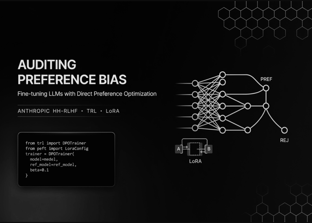 auditing-preference-biases-and-fine-tuning-language-models-with-direct-preference-optimization-on-anthropic-hh-rlhf-using-trl-and-lora