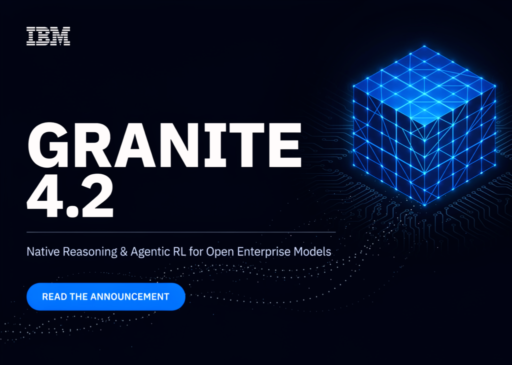 ibm-releases-granite-4.2:-bringing-native-reasoning-and-agentic-rl-to-open-enterprise-models