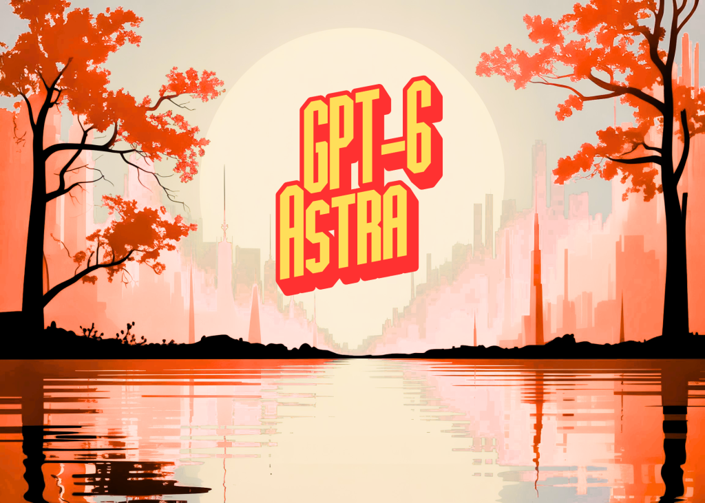 openai-releases-gpt-6-astra:-a-1.05m-context-computer-use-model-gated-behind-a-‘critical’-cyber-threshold